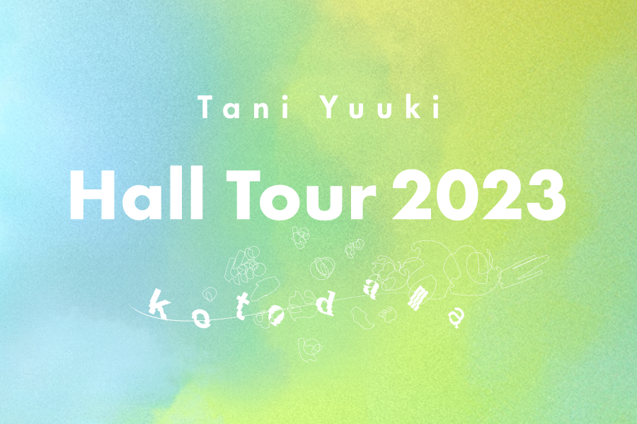 Tani Yuuki Hall Tour 2023「kotodama」